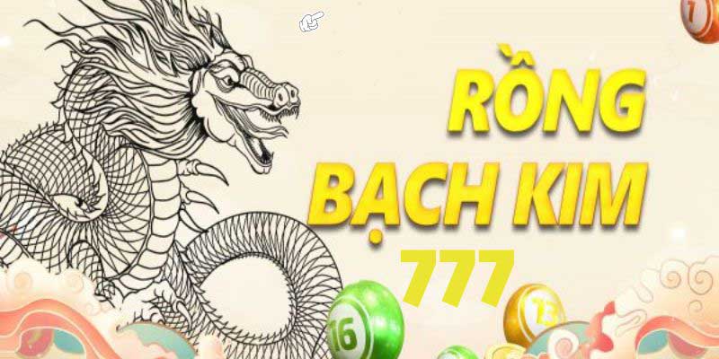 Chiến thuật chơi rồng bạch kim hiệu quả