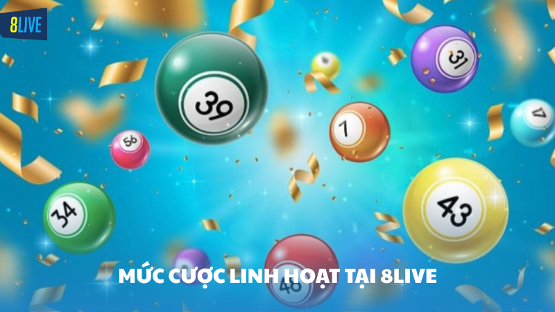 Mức cược linh hoạt phù hợp mọi ngân sách