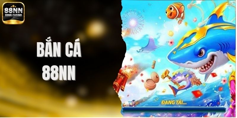 Bắn cá 88NN