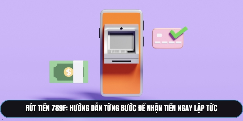 Rút tiền 789F